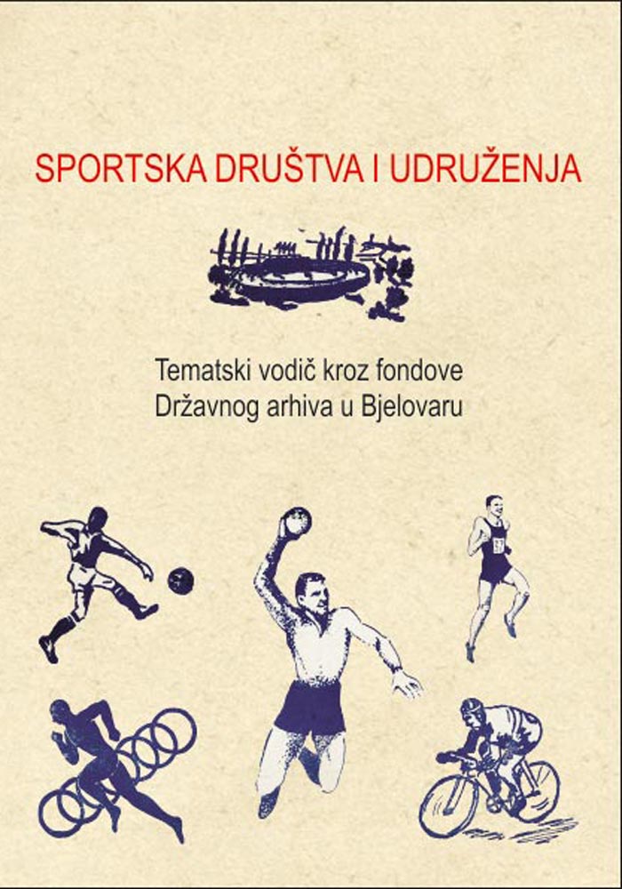 Sportska društva i udruženja – tematski vodič kroz fondove Državnog arhiva u Bjelovaru